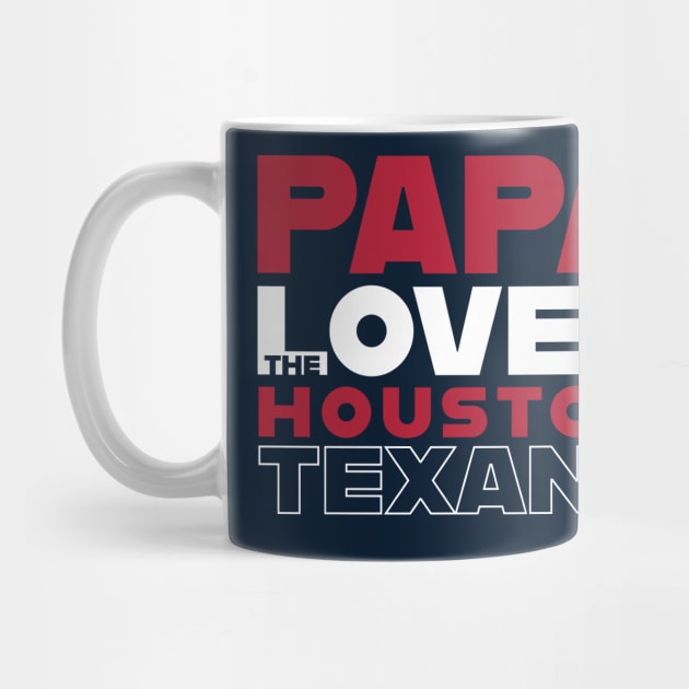 Papa Loves the Houston Texans by Goin Ape Studios